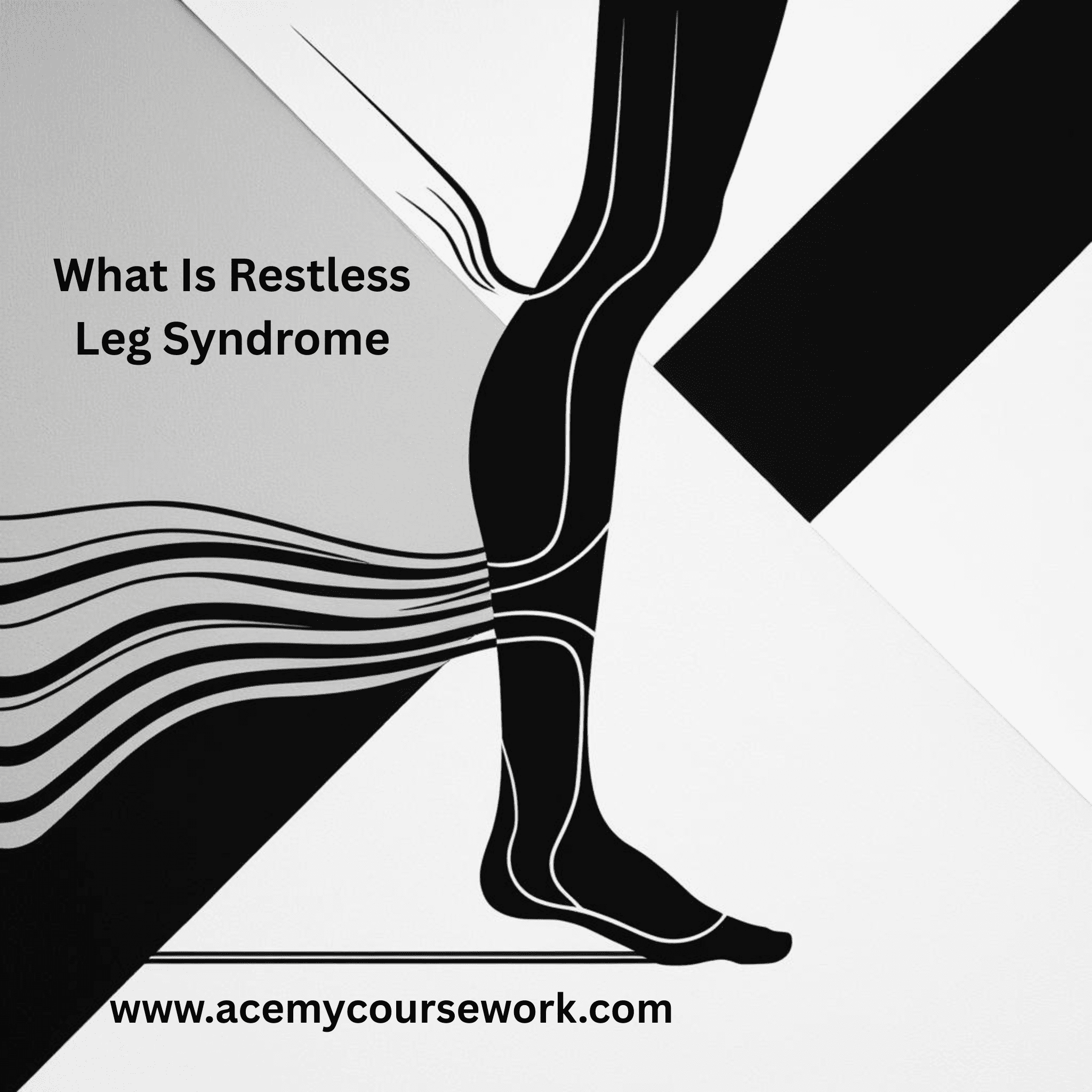 Struggling with Restless Leg or Periodic Limb Syndrome? Here’s What You Need to Know
